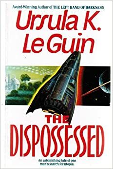 The Dispossessed by Ursula K. Le Guin