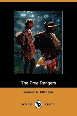 The Free Rangers: A Story of the Early Days Along the Mississippi (Dodo Press) by Joseph a. Altsheler