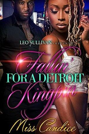 Fallin' for a Detroit Kingpin by Miss Candice