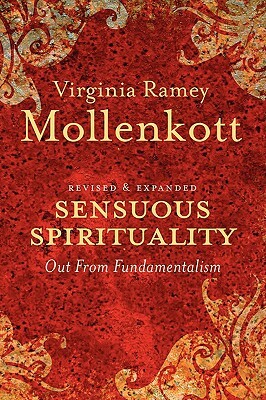 Sensuous Spirituality: Out from Fundamentalism by Virginia Ramey Mollenkott