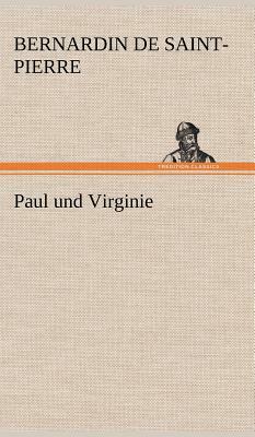 Paul Und Virginie by Jacques-Henri Bernardin de Saint-Pierre