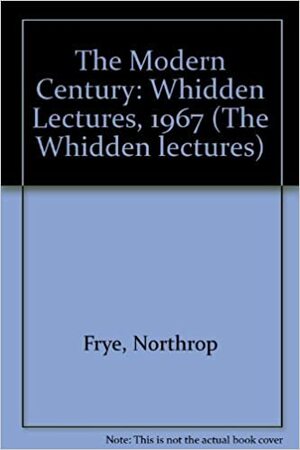 The Modern Century by Northrop Frye