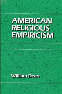 American Religious Empiricism by William Dean