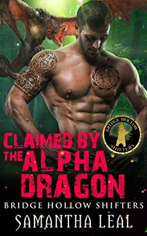 Claimed by the Alpha Dragon by Samantha Leal