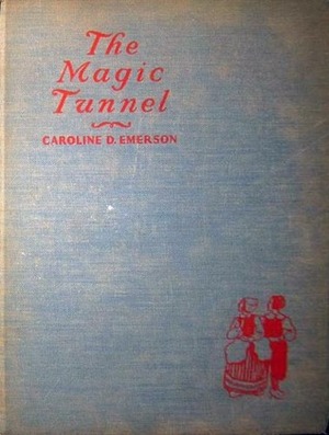 The Magic Tunnel by Caroline D. Emerson