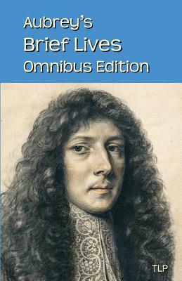 Aubrey's Brief Lives: Omnibus Edition by John Aubrey