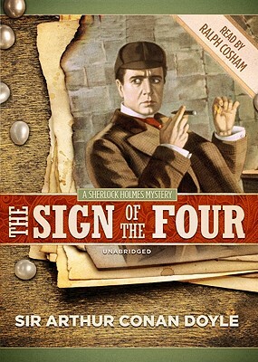 The Sign of the Four: A Sherlock Holmes Mystery by Arthur Conan Doyle