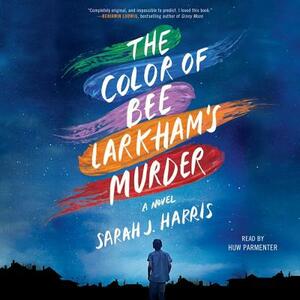 The Color of Bee Larkham's Murder by Sarah J. Harris