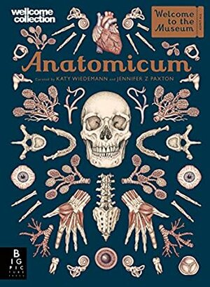 Anatomicum by Katy Wiedemann, Jennifer Z. Paxton