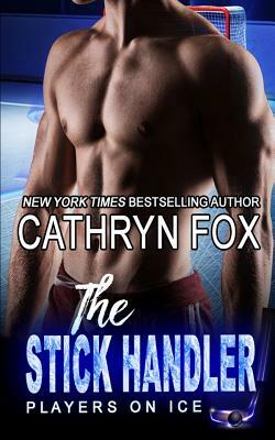 The Stick Handler by Cathryn Fox