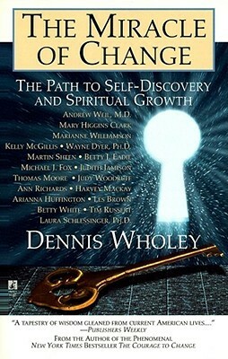 The Miracle of Change by Dennis Wholey