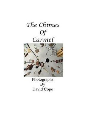 The Chimes of Carmel by David Cope