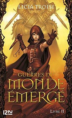 Guerres du Monde émergé tome 2 by Licia Troisi, Agathe Sanz