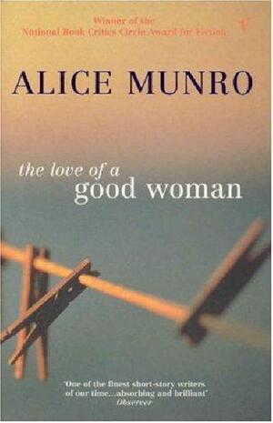 The Love of a Good Woman by Alice Munro