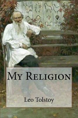 My Religion by Leo Tolstoy