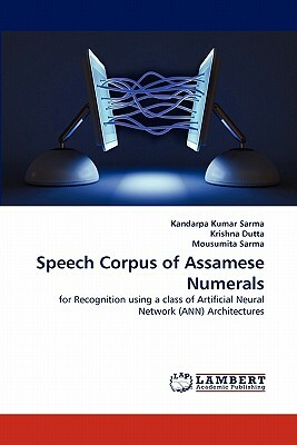 Speech Corpus of Assamese Numerals by Mousumita Sarma, Kandarpa Kumar Sarma, Krishna Dutta