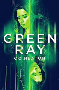 Green Ray by O.C. Heaton, O.C. Heaton