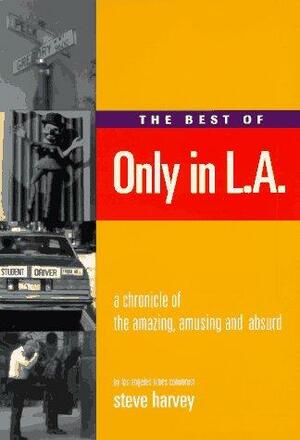 The Best of Only in L.A by Steve Harvey, Shelby Coffey