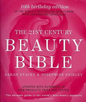 The 21st Century Beauty Bible by Sarah Stacey, Josephine Fairley