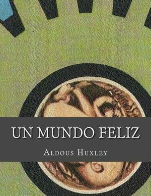 Un mundo feliz by Aldous Huxley