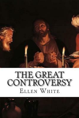 The Great Controversy by Ellen G. White