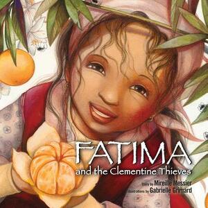 Fatima and the Clementine Thieves by Mireille Messier
