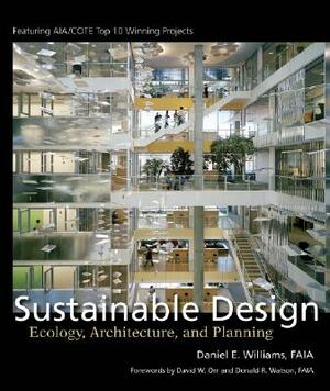 Sustainable Design: Ecology, Architecture, and Planning by Daniel E. Williams