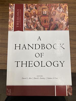 A Handbook of Theology by Nathan A. Finn, Akin, Christopher W. Morgan, David S. Dockery