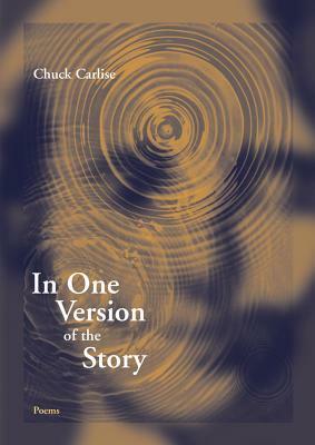 In One Version of the Story by Chuck Carlise