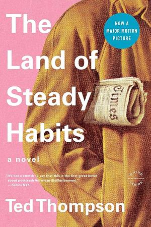 The Land of Steady Habits by Ted Thompson