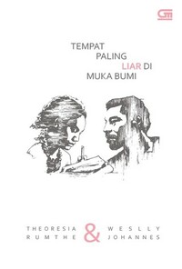 Tempat Paling Liar Di Muka Bumi by Theoresia Rumthe, Weslly Johannes