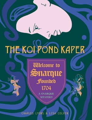 Snarque - The Koi Pond Kaper by Charles Lyons