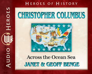 Christopher Columbus - Audiobook: Across the Ocean Sea by Janet &. Geoff Benge