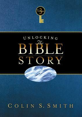 Unlocking the Bible Story: New Testament Volume 3 by Colin S. Smith