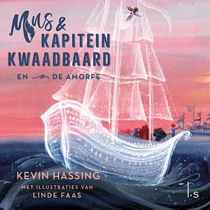 Mus en kapitein Kwaadbaard en De Amorfe  by Kevin Hassing