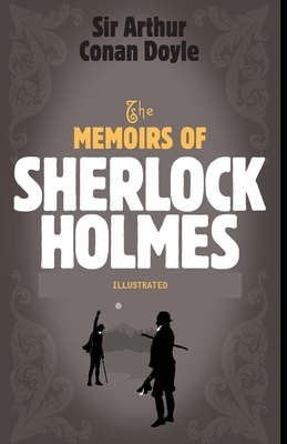 Memoirs of Sherlock Holmes Illustrated by Arthur Conan Doyle