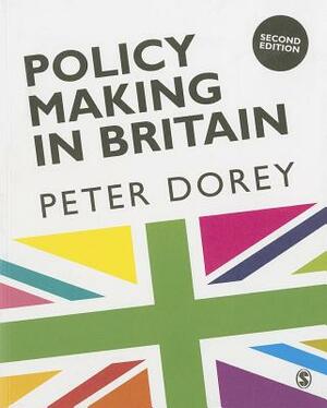 Policy Making in Britain by Peter Dorey