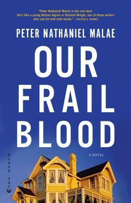 Our Frail Blood by Peter Nathaniel Malae