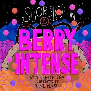 Scorpio: Berry Intense by Michelle Tea
