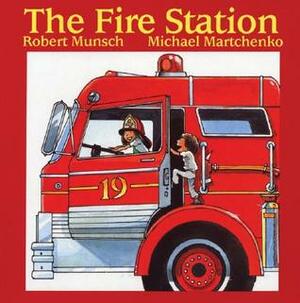 The Fire Station by Michael Martchenko, Robert Munsch