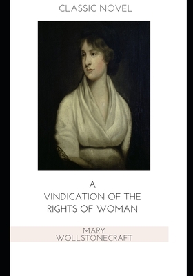 A Vindication of the Rights of Woman by Mary Wollstonecraft