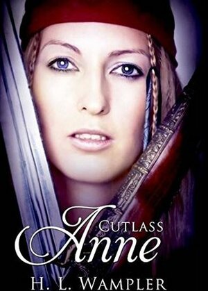 Cutlass Anne by H.L. Wampler