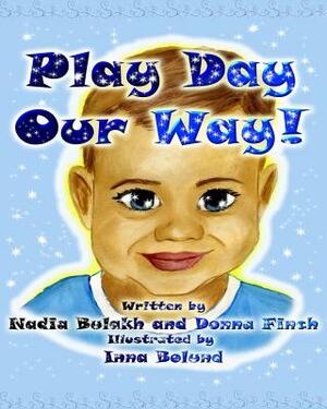 Play Day Our Way! by Nadia Bulakh