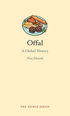 Offal: A Global History by Nina Edwards