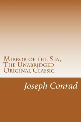 Mirror of the Sea, The Unabridged Original Classic: (RGV Classic) by Joseph Conrad