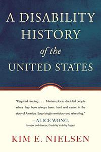 A Disability History of the United States by Kim E. Nielsen