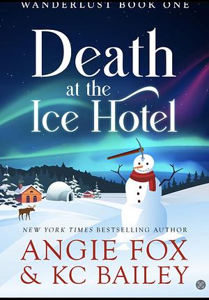 Death at the Ice Hotel by K.C. Bailey, Angie Fox