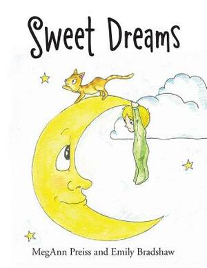 Sweet Dreams by Megann Preiss, Emily Bradshaw