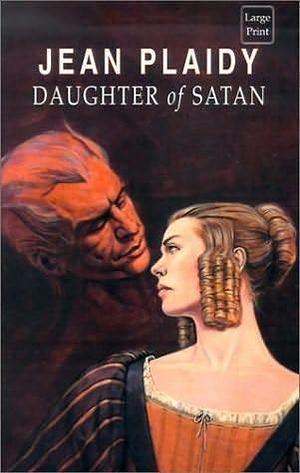 Daughter Of Satan by Jean Plaidy, Jean Plaidy
