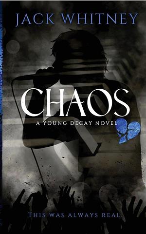 Chaos: A Young Decay Novel  by Jackie Whitley